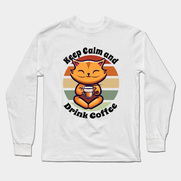 Keep Calm and Drink Coffee | Relaxing Cat Long Sleeve T-Shirt by GrinTees